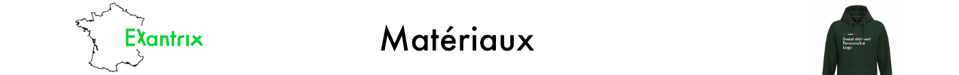 Matériaux dans nos processus de fabrication