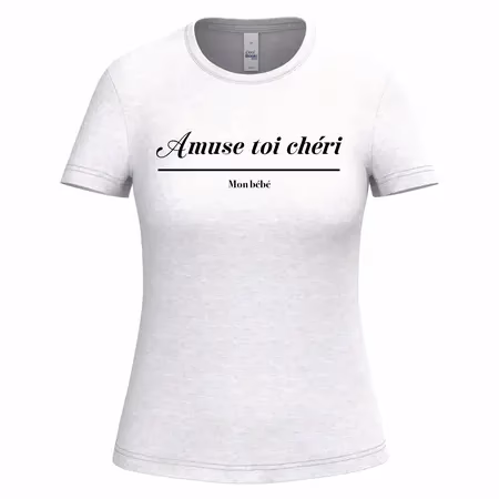 T-shirt avec amuse toi chéri femme pour saint valentin